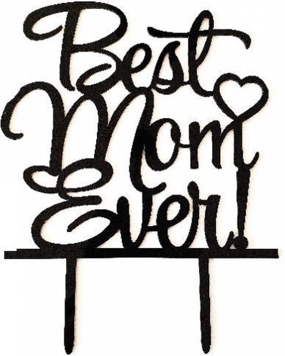 Taartdecoratie| Taarttopper| Cake topper | Taartversiering| Moederdag| Best Mom Ever zwart | kunststof ( acryl )